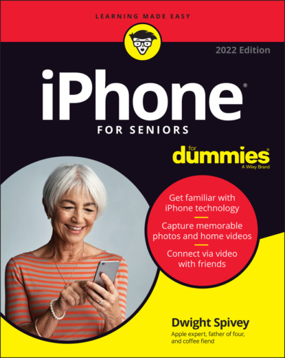 Dwight Spivey — iPhone For Seniors For Dummies