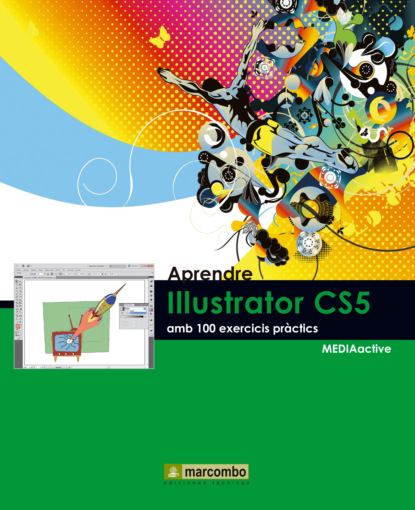 MEDIAactive — Aprendre Illustrator CS5 amb 100 exercicis pr?ctics