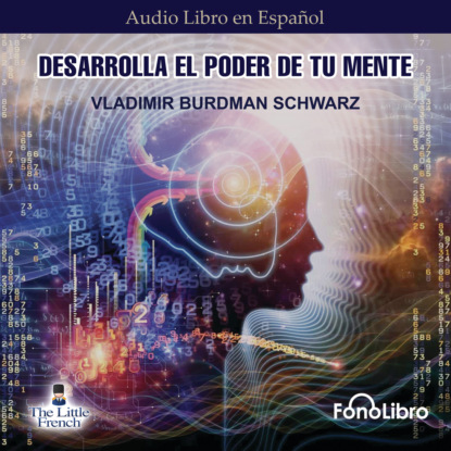 Desarrolla el Poder de tu Mente (abreviado)