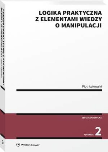 Logika praktyczna z elementami wiedzy o manipulacji