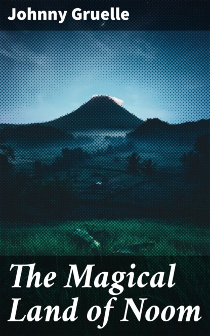The Magical Land of Noom