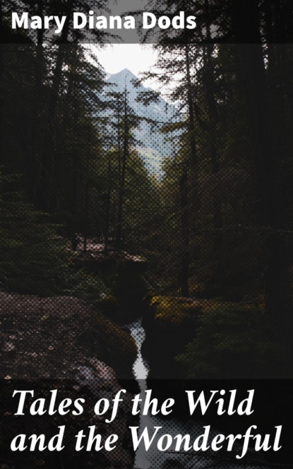 Tales of the Wild and the Wonderful