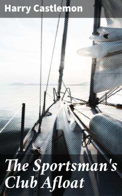 The Sportsman's Club Afloat