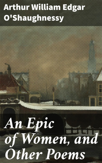 An Epic of Women, and Other Poems