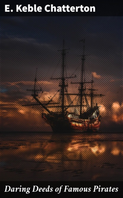 Daring Deeds of Famous Pirates