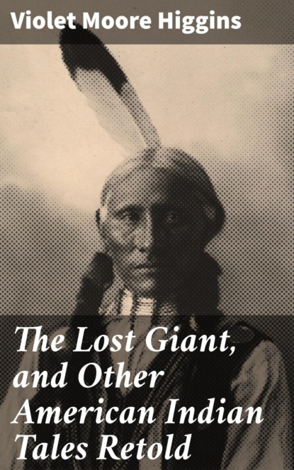 The Lost Giant, and Other American Indian Tales Retold