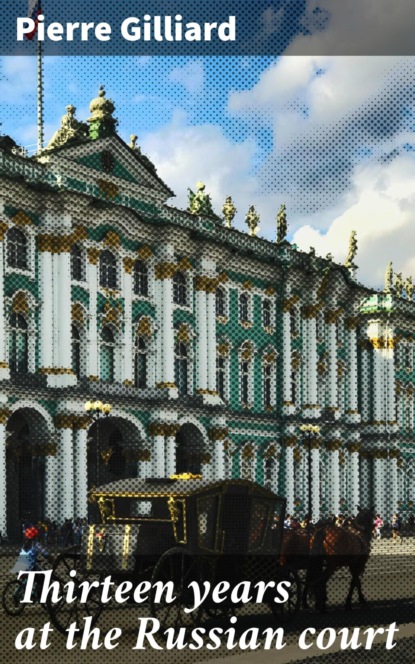 Thirteen years at the Russian court