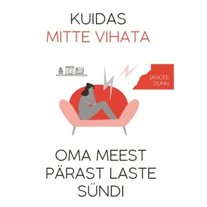 Kuidas mitte vihata oma meest pärast laste sündi