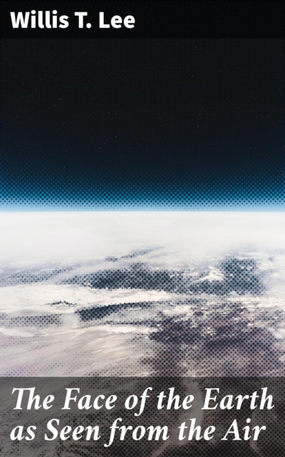 The Face of the Earth as Seen from the Air