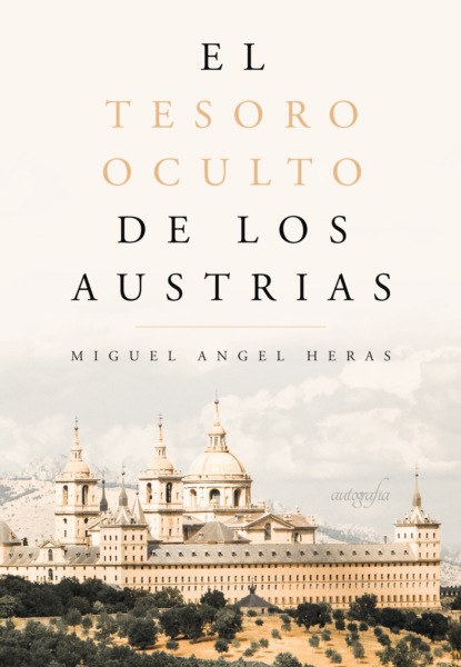 

El tesoro oculto de los Austrias