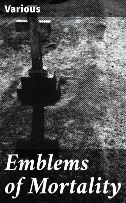 Emblems of Mortality