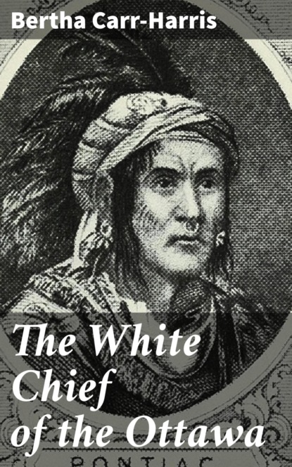 The White Chief of the Ottawa