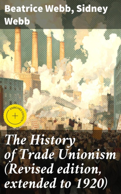 The History of Trade Unionism (Revised edition, extended to 1920)