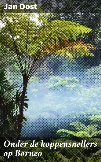 Onder de koppensnellers op Borneo