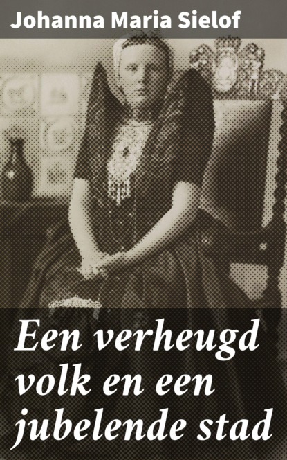 Een verheugd volk en een jubelende stad