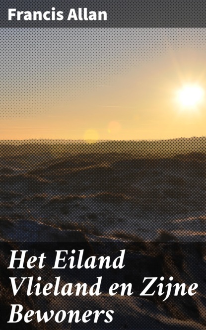 Het Eiland Vlieland en Zijne Bewoners