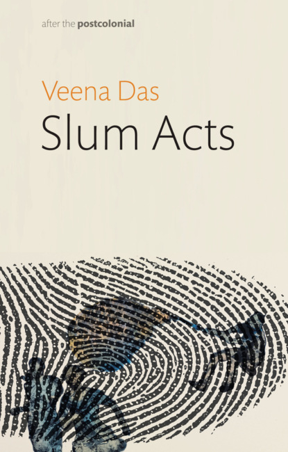 Veena Das — Slum Acts