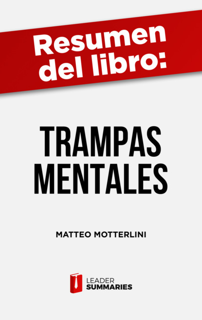 Resumen del libro "Trampas mentales" de Matteo Motterlini
