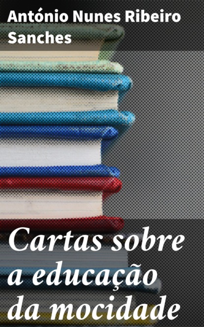 Cartas sobre a educação da mocidade
