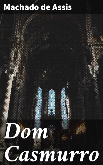 Обложка книги Dom Casmurro, Machado de Assis