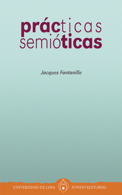 Jacques Fontanille — Pr?cticas semi?ticas