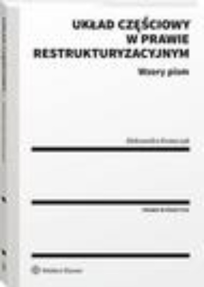 Układ częściowy w prawie restrukturyzacyjnym. Wzory pism
