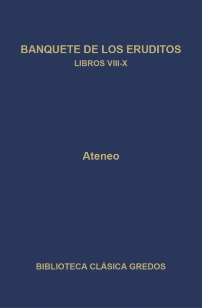Banquete de los eruditos. Libros VIII-X