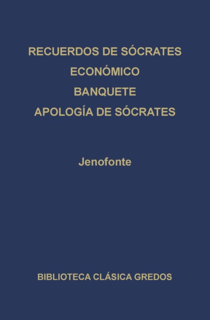 · Recuerdos de Sócrates · Económico · Banquete · Apología de Sócrates