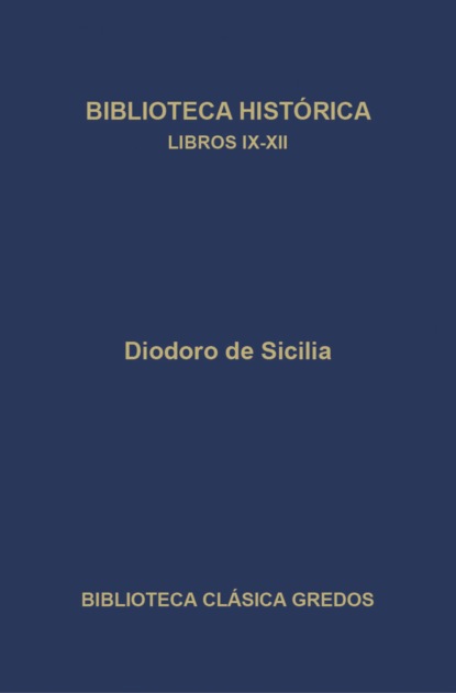 Biblioteca histórica. Libros IX-XII.