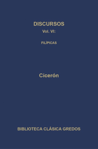 Discursos VI. Filípicas