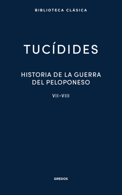 Historia de la guerra del Peloponeso. Libros VII-VIII