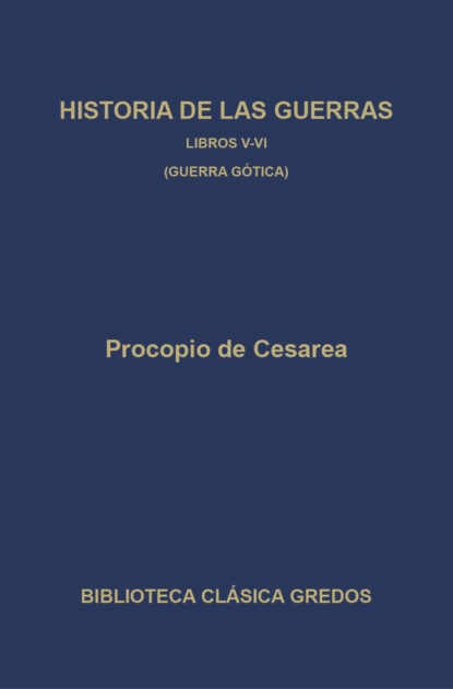 Historia de las guerras. Libros V-VI. Guerra gótica.