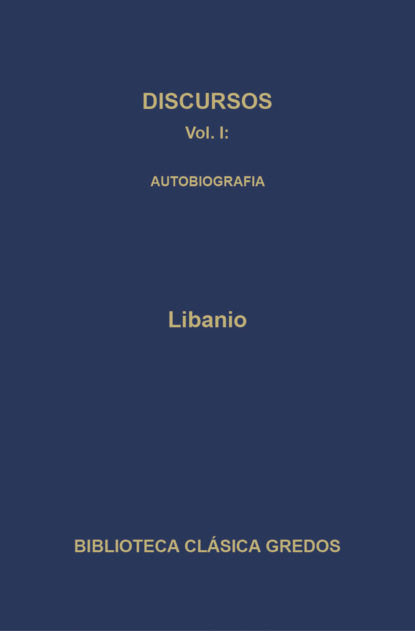 Discursos I. Autobiografía