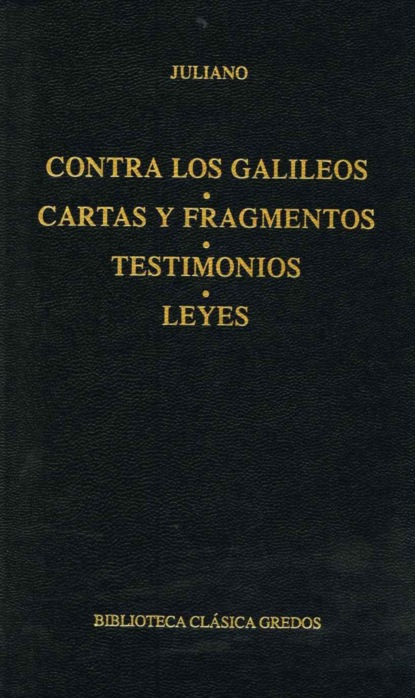 Contra los galileos. Cartas y fragmentos. Testimonios. Leyes