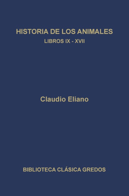 Historia de los animales. Libros IX-XVII