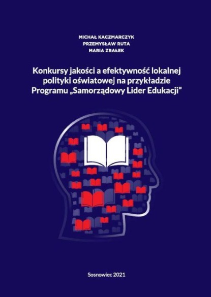 Konkursy jakości a efektywność lokalnej polityki oświatowej na przykładzie Programu „Samorządowy Lider Edukacji”