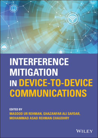 Группа авторов — Interference Mitigation in Device-to-Device Communications