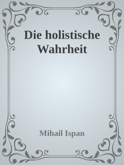 Die holistische Wahrheit