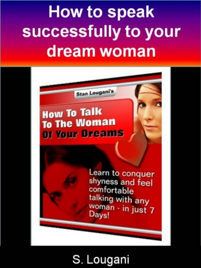 How to talk to the woman of your dreams