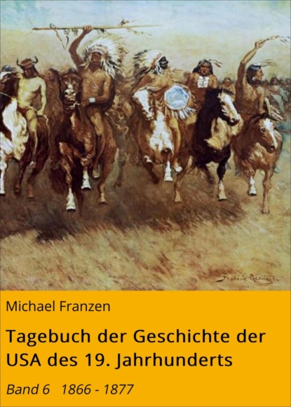 Michael Franzen — Tagebuch der Geschichte der USA des 19. Jahrhunderts