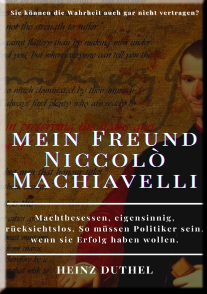 HEINZ DUTHEL, MEIN FREUND NICCOLÒ MACHIAVELLI