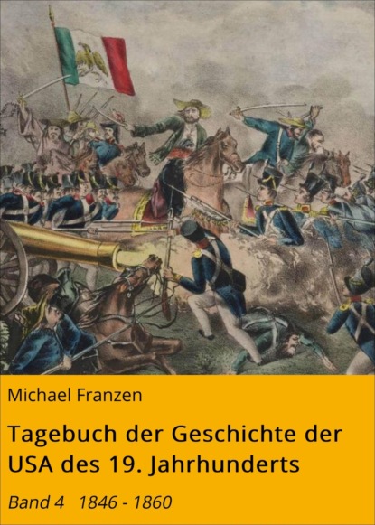 Michael Franzen — Tagebuch der Geschichte der USA des 19. Jahrhunderts