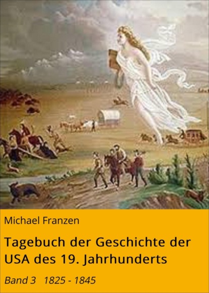 Michael Franzen — Tagebuch der Geschichte der USA des 19. Jahrhunderts