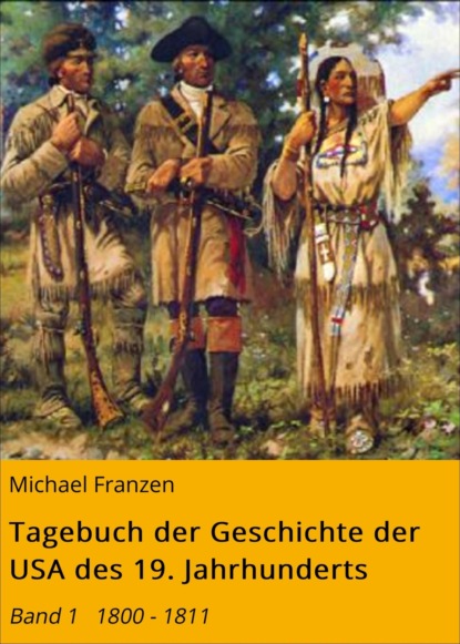 Michael Franzen — Tagebuch der Geschichte der USA des 19. Jahrhunderts