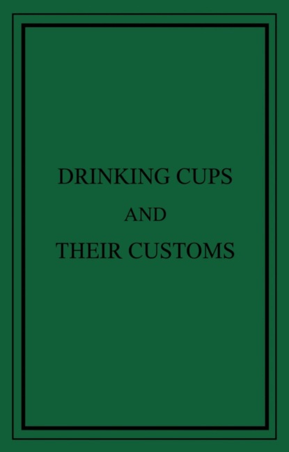 Drinking Cups And Their Customs