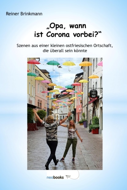 "Opa, wann ist Corona vorbei?"