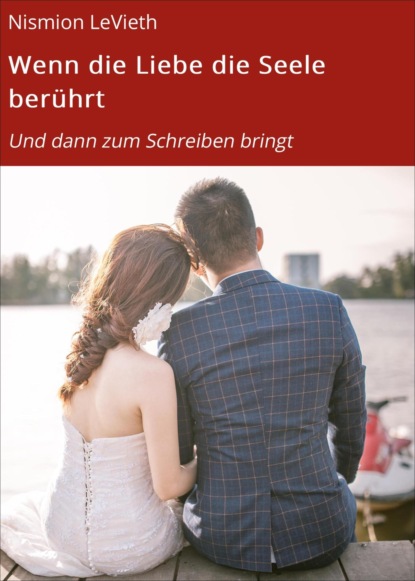 Wenn die Liebe die Seele berührt