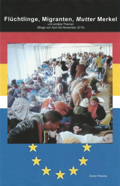 Flüchtlinge, Migranten, Mutter Merkel