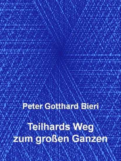 Teilhards Weg zum großen Ganzen