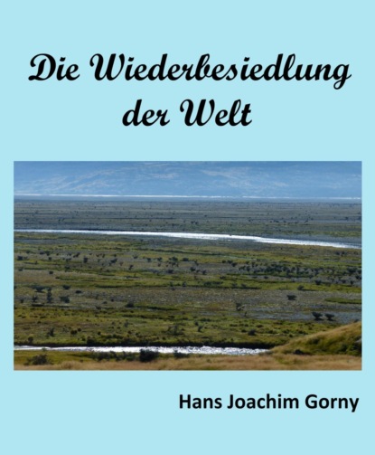 Die Wiederbesiedelung der Welt